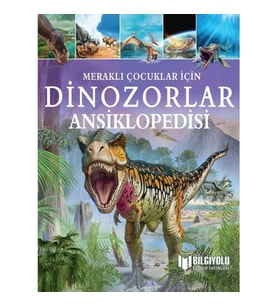 MERAKLI ÇOCUKLAR İÇİN DİNAZORLAR ANSİKLOPEDİSİ ( CİLTLİ SERT KAPAK )