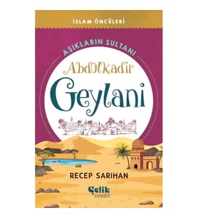 Aşıkların Sultanı Abdülkadir Geylani