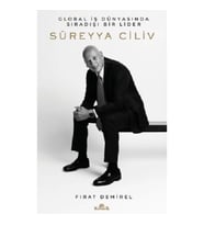 Süreyya Ciliv: Global İş Dünyasında Sıradışı Bir Lider