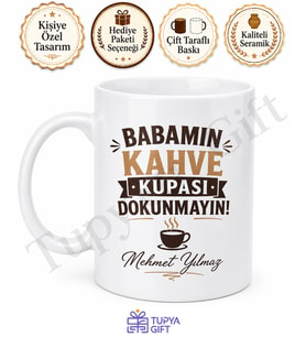 Babamın Kahve Kupası Dokunmayın Yazılı Kupa Bardak Babalar Günü Hediye