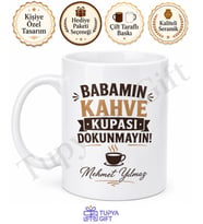 Babamın Kahve Kupası Dokunmayın Yazılı Kupa Bardak Babalar Günü Hediye