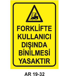 FORKLİFTE KULLANICI DIŞINDA BİNİLMESİ YASAKTIR KADIN FİGÜRLÜ İŞ GÜVENLİĞİ UYARI LEVHASI 1 ADET PVC 21 X 29CM