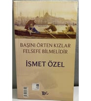 Başını Örten Kızlar Felsefe Bilmelidir İsmet Özel