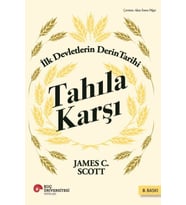Tahıla Karşı - İlk Devletlerin Derin Tarihi