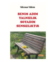 Benim Adım Yalnızlık Soyadım Sensizliktir