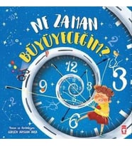 NE ZAMAN BÜYÜYECEĞİM - TİMAŞ ÇOCUK YAYINLARI (Karışık)