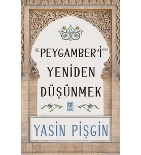 Hz.Peygamberi Yeniden Düşünmek Yasin Pişgin Timaş
