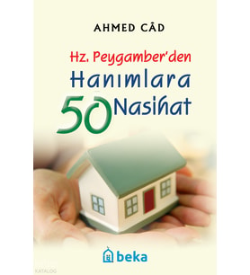 Hz. Peygamberden Hanımlara 50 Nasihat Beka Yayınları Ahmed Câd