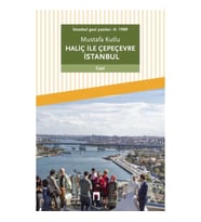 İstanbul gezi yazıları - II - 1989 Haliç ile Çepeçevre İstanbul