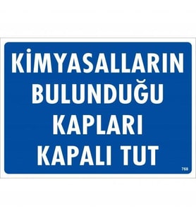 Kimyasalların Bulunduğu Kapları Kapalı Tut Uyarı Levhası 25x35 KOD:768