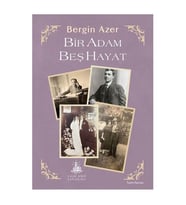 Bir Adam Beş Hayat Bergin Azer Yitik Ülke Yayınları