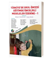 Türkiye'de Okul Öncesi Eğitimde Öncelikli Meseleler Üzerine