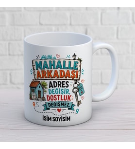 Kişiye Özel Mahalle Arkadaşı Tasarımlı Adres Değişir Yazılı İsimli Seramik Kupa