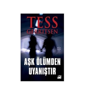 Aşk Ölümden Uyanıştır Tess Gerritsen Doğan Kitap