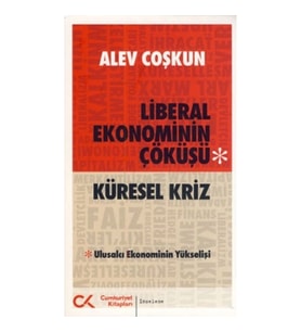 Liberal Ekonominin Çöküşü - Küresel Kriz