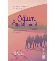 Oğlum Hz. Muhammed (asm)