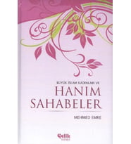 Büyük İslam Kadınları ve Hanım Sahabeler (Ciltli)