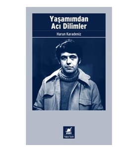 Yaşamımdan Acı Dilimler
