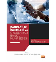 Bankacılık İşlemleri ve Uygulamalı Banka Muhasebesi