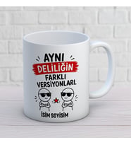 Kişiye Özel Arkadaş Tasarımlı Aynı Deliliğin Farklı Versiyonları İsimli Seramik Kupa