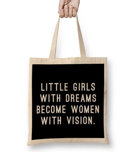 Little Girls With Dreams Become Women With Vision Bez Çanta Uzun Saplı