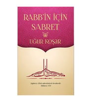 Rabb in için Sabret - Uğur Koşar