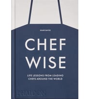 Chefwise: Life Lessons from Leading Chefs Around the World