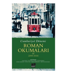 Cumhuriyet Dönemi Roman Okumaları IV (2000-2024)