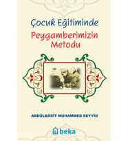 Çocuk Eğitiminde Peygamberimizin Metodu Beka Yayınları Abdülbasit Muhammed Seyyid