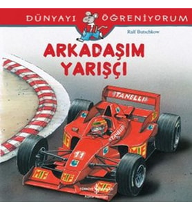 Dünyayı Öğreniyorum - Arkadaşım Yarışçı