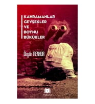 Kahramanlar Gevşekler ve Boynu Bükükler
