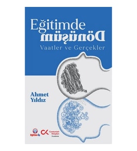 Eğitimde Dönüşüm Vaadler ve Gerçekler