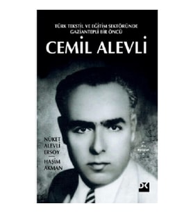 Türk Tekstil Ve Eğitim Sektöründe Gaziantepli Bir Öncü Cemil Alevli