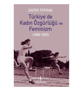 Türkiye’de Kadın Özgürlüğü ve Feminizm