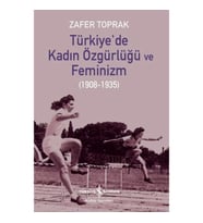 Türkiye’de Kadın Özgürlüğü ve Feminizm