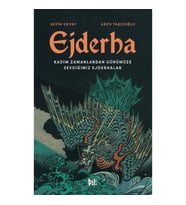 Ejderha: Kadim Zamanlardan Günümüze Sevdiğimiz Ejderhalar (Ciltli)
