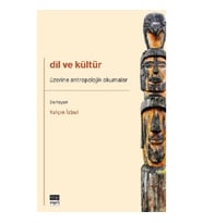 Dil ve Kültür Üzerine Antropolojik Okumalar