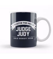 I Watch Too Much Judge Judy Said Nobody Ever Kupa Bardak Porselen