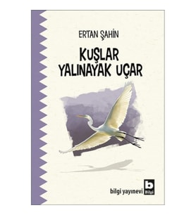 Kuşlar Yalınayak Uçar