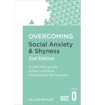 Overcoming Social Anxiety And Shyness, 2Nd Edition: A Self-Help Guide Using Cognitive Behavioural Te