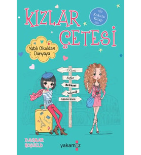 Kızlar Çetesi 9 - Yatılı Okuldan Dünyaya