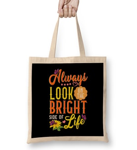 Cute Always Look On The Bright Side Of Life Bez Çanta Uzun Saplı
