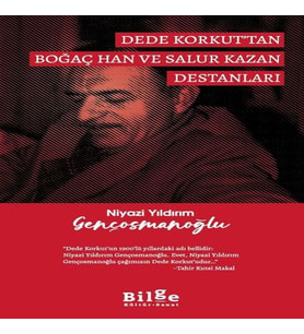 Dede Korkut’Tan Boğaç Han Ve Salur Kazan Destanları