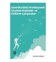 Amerika'da Profesyonel Göçmen Kadınlar ve Kültürel Çatışmalar