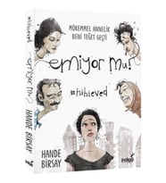 Emiyor mu? Mükemmel Annelik Beni Teğet Geçti