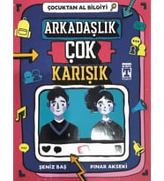 Çocuktan Al Bilgiyi - Arkadaşlık Çok Karışık