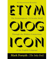 The Etymologicon: A Circular Stroll Through The Hidden Connections Of The English Language