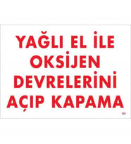 Yağlı El İle Oksijen Devrelerini Açıp Kapama Uyarı Levhası 25x35 KOD:707