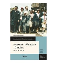 Cambridge Türkiye Tarihi 4 - Modern Dünyada Türkiye 1839-2010