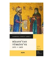 Cambridge Türkiye Tarihi 1 - Bizans’tan  Türkiye’ye 1071-1453 (Ciltli)